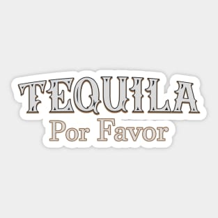 Tequila Por Favor Sticker